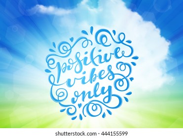 Positive vibes only hand drawn lettering, vector illustration