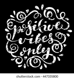 Positive vibes only hand drawn lettering, vector illustration