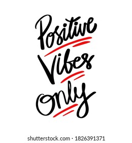 Positive vibes only hand written lettering.