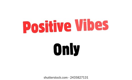 Positive Vibes Only Inspirational and motivational quotes typography designs: for prints, posters, cards, t shirt, coffee mug hoodies etc. 