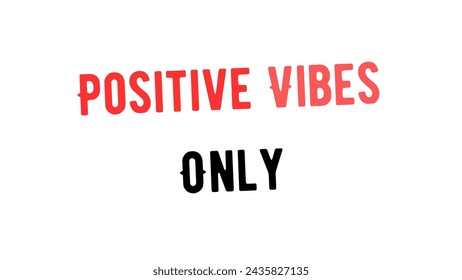 Positive Vibes Only Inspirational and motivational quotes typography designs: for prints, posters, cards, t shirt, coffee mug hoodies etc. 