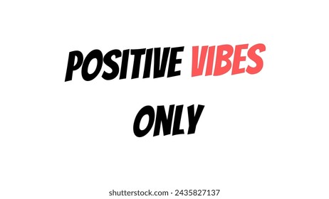 Positive Vibes Only Inspirational and motivational quotes typography designs: for prints, posters, cards, t shirt, coffee mug hoodies etc. 