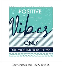 positive vibes only lettering typography vector, abstract graphic, illustration, for print t shirt 