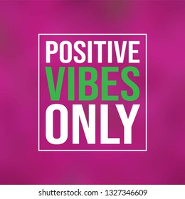 positive vibes only. Life quote with modern background vector illustration