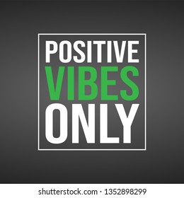 positive vibes only. Life quote with modern background vector illustration