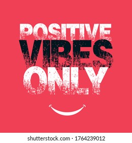 Positive vibes only motivational quotes desing