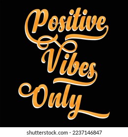 Positive vibes only motivational vector art.This is an editable vector.