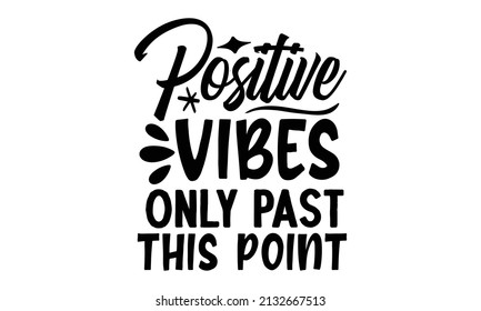 Positive vibes only past this point - pink flower calligraphy poster. Vector chamomile blossom decoration for or sale shopping special offer banner. Best Mom ever greeting card. Good for the 