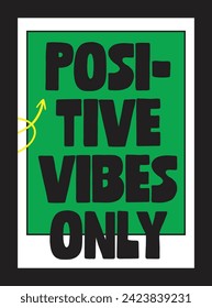 Positive Vibes Only, poster for bedroom, home, house or living room, graphic art, cool design