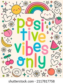 "Positive vibes only" quotes typography design with natural doodles for greeting card. Positive thinking quotes with cute hand drawn illustration.