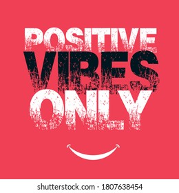 Positive vibes only, text and typography design