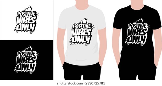 Positive vibes only typography lettering t-shirt design. typography t shirt design, vector quotes t shirt design template for print.  Calligraphy t shirt design.