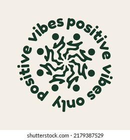 Positive vibes only. Vector hand drawn minimalistic placard with illustration. Creative abstract artwork . Template for card, poster, banner, print for t-shirt, pin, badge, patch.