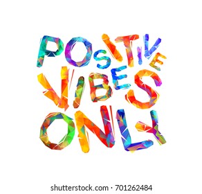 Positive vibes only. Vector inscription of triangular letters