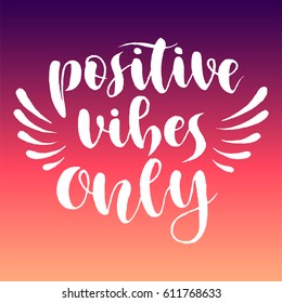 positive vibes only vector lettering card. Hand drawn illustration phrase. Handwritten modern brush calligraphy for invitation and greeting card, t-shirt, prints and posters.