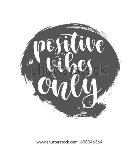 positive vibes only vector lettering card. Hand drawn illustration phrase. Handwritten modern brush calligraphy for invitation and greeting card, t-shirt, prints textile and posters.
