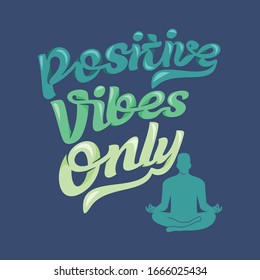 Positive vibes only. Yoga Sayings & Quotes. 100% Vector best 