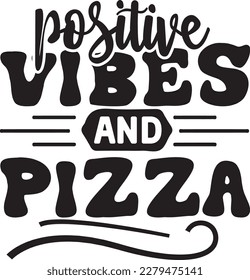 Positive vibes and pizza svg , Positivity design, Positivity Svg design