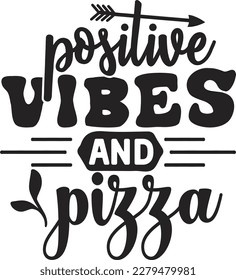 Positive vibes and pizza svg , Positivity design, Positivity Svg design