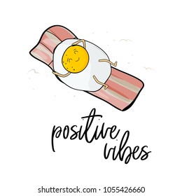 Positive vibes print. Cute Kawaii Characters. Vector Illustration. Cartoon style. Funny pun quote.  Egg on bacon tanning. Cool modern summer decoration.