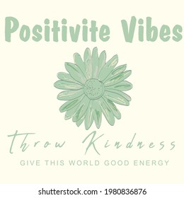 Positive vibes slogan with daisy vector graphic good energy kindness