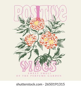 Positive Vibes slogan graphics. hand drawing flower sketch. t shirt print design. summer tropical flower