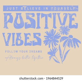 Positive vibes slogan print with cute sunflower illustration for t-shirt prints, posters and other uses.
