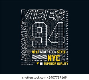 positive vibes slogan quote, graphic typography casual style, vector for printed t shirt, typography, streetwear, hoodie posters, etc