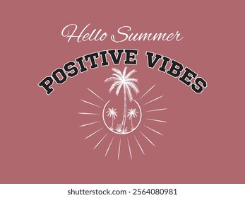 Positive vibes summer graphic t shirt design with tropical palm style