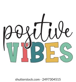 Positive Vibes T shirt Design Lover