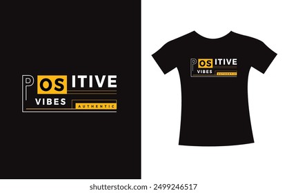 Positive vibes t-shirt lettering typography modern design. print vector clothing design for t shirt, apparel quote art.