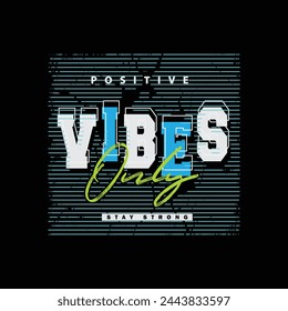 positive vibes typography slogan for print t shirt design