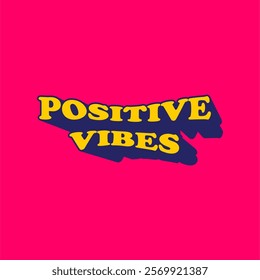 Positive vibes vector illustration. Element, graphic, sticker design