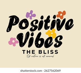 Positive vives. Flower back print. Keep grow together. Flower hand sketch artwork for apparel, sticker, batch, background, poster and others.