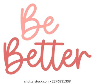 Positive Word Be Better Sticker Illustration