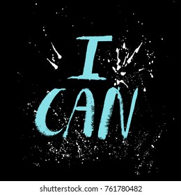 A positive word, calls for action. Phrase for motivation, for a poster, for a printing, T shirts. Lettering.