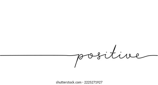 Positive word - continuous one line with word. Minimalistic drawing of phrase illustration.