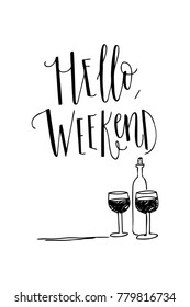 A positive word,hello weekend, call for action. Phrase for motivation, for a poster, for a printing, T shirts. Lettering. Vector design