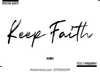 Positive-Inspirational Saying Typography Type Script Keep Faith