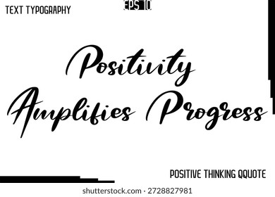 La positividad amplifica el progreso - Citas motivacionales positivas Vector Tipografía cursiva Diseño de texto