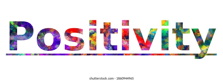 Positivity. Colorful typography text banner. Vector the word positivity design
