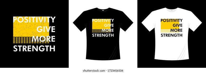 positivity give more strength typography t-shirt design