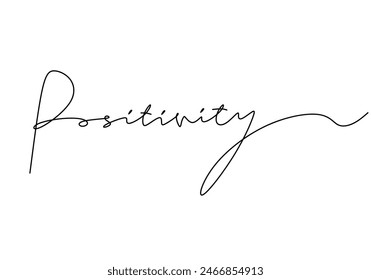 Positivity handwritten inscription. One line drawing of phrase hand writing calligraphy card lettering isolated on white background.