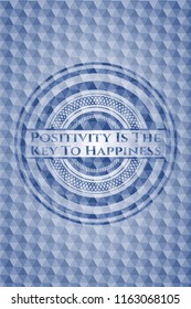 Positivity Is The Key To Happiness blue hexagon emblem.