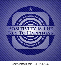Positivity Is The Key To Happiness with denim texture