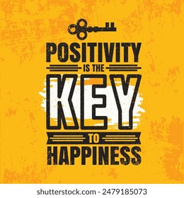 Positivity Is The Key To Happiness. Inspiring Creative Motivation Quote Poster Template.