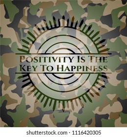 Positivity Is The Key To Happiness on camouflage pattern