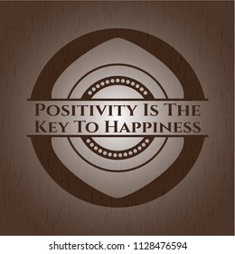 Positivity Is The Key To Happiness retro style wooden emblem