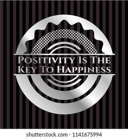Positivity Is The Key To Happiness silver emblem