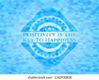 Positivity Is The Key To Happiness sky blue emblem. Mosaic background